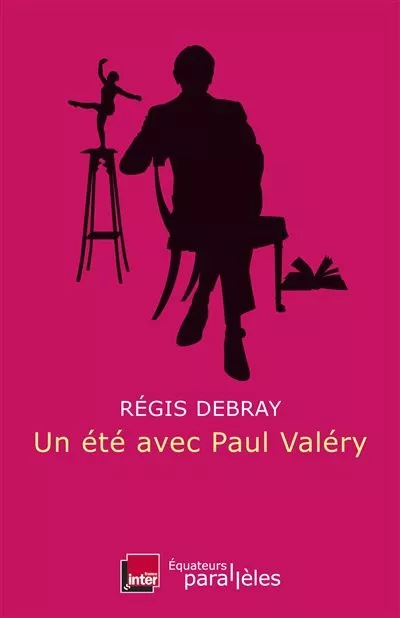 Portada del Libro Un Ete Avec Paul Valery de Debray Regis - 9782849906125