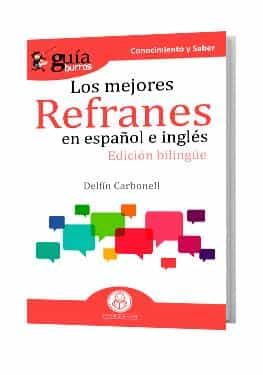 Portada del Libro Los Mejores Refranes En Español E Ingles de Delfin Carbonell - 9788418121166