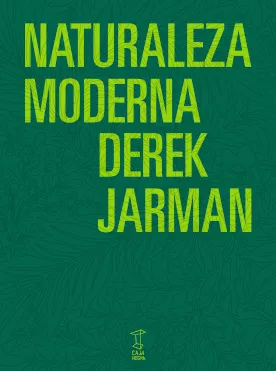 Portada del Libro Naturaleza Moderna de Derek Jarman - 9789871622795