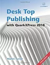 Portada del Libro Desk Top Publishing With Quarkxpress 2018: Making The Most Of The Worl de - 9781980436423