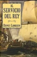 Portada del Libro Al Servicio Del Rey de Dewey Lambdin - 9788496173637