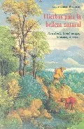 Portada del Libro Hierbas Para La Belleza Natural: Para El Pelo La Piel Los Ojos Las Man de Dian Dincin Buchman - 9788497160780