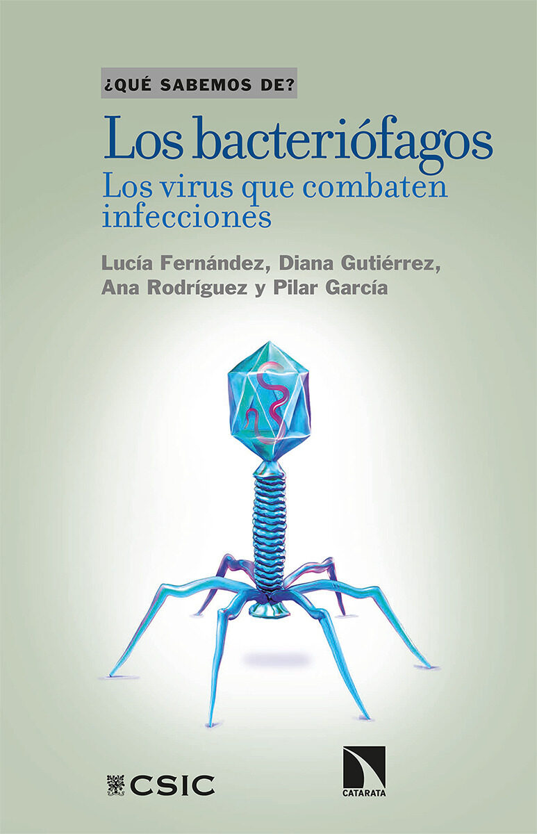 Portada del Libro Los Bacteriófagos. Los Virus Que Combaten Infecciones de Diana Gutierrez Fernandez - 9788490979860