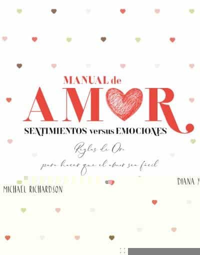 Portada del Libro Manual De Amor: Sentimientos Versus Emociones. Reglas De Oro Para Hace de Diana Richardson - 9788416972739
