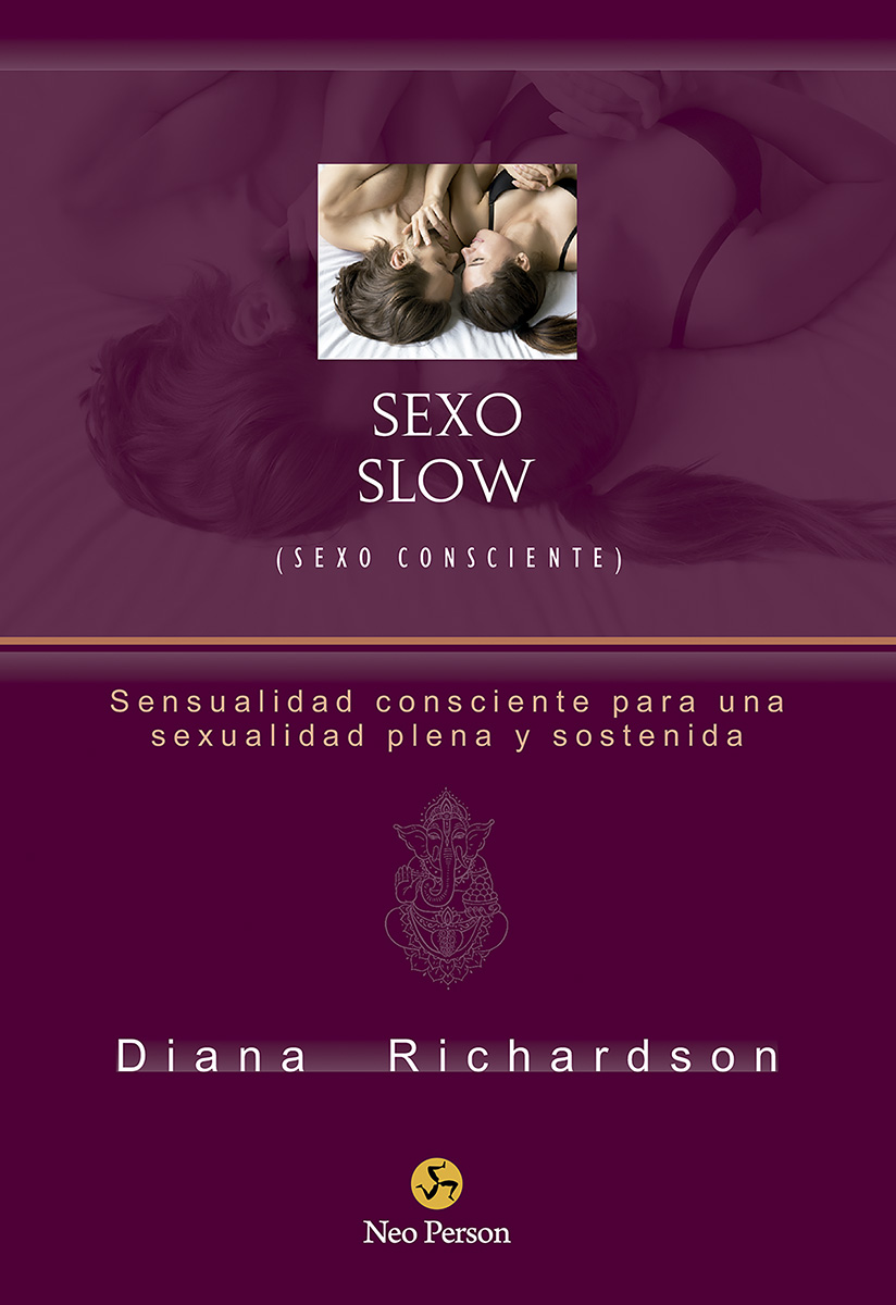 Portada del Libro Sexo Slow (Sexo Consciente) de Diana Richardson - 9788415887584