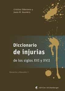 Portada del Libro Diccionario De Injurias De Los Siglos Xvi Y Xvii de - 9783944244853