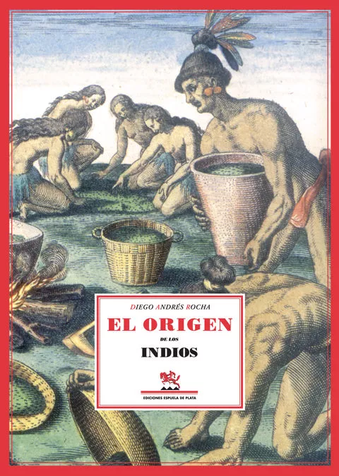 Portada del Libro El Origen De Los Indios de Diego Andres Rocha - 9788496133846