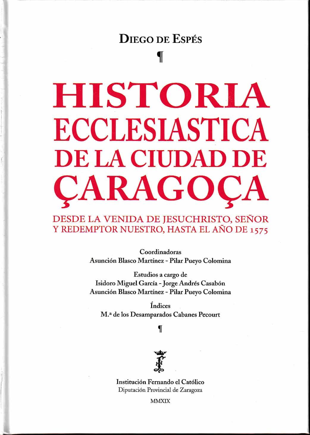 Portada del Libro Historia Ecclesiástica De La Ciudad De Çaragoça de Diego De Espes - 9788499115658