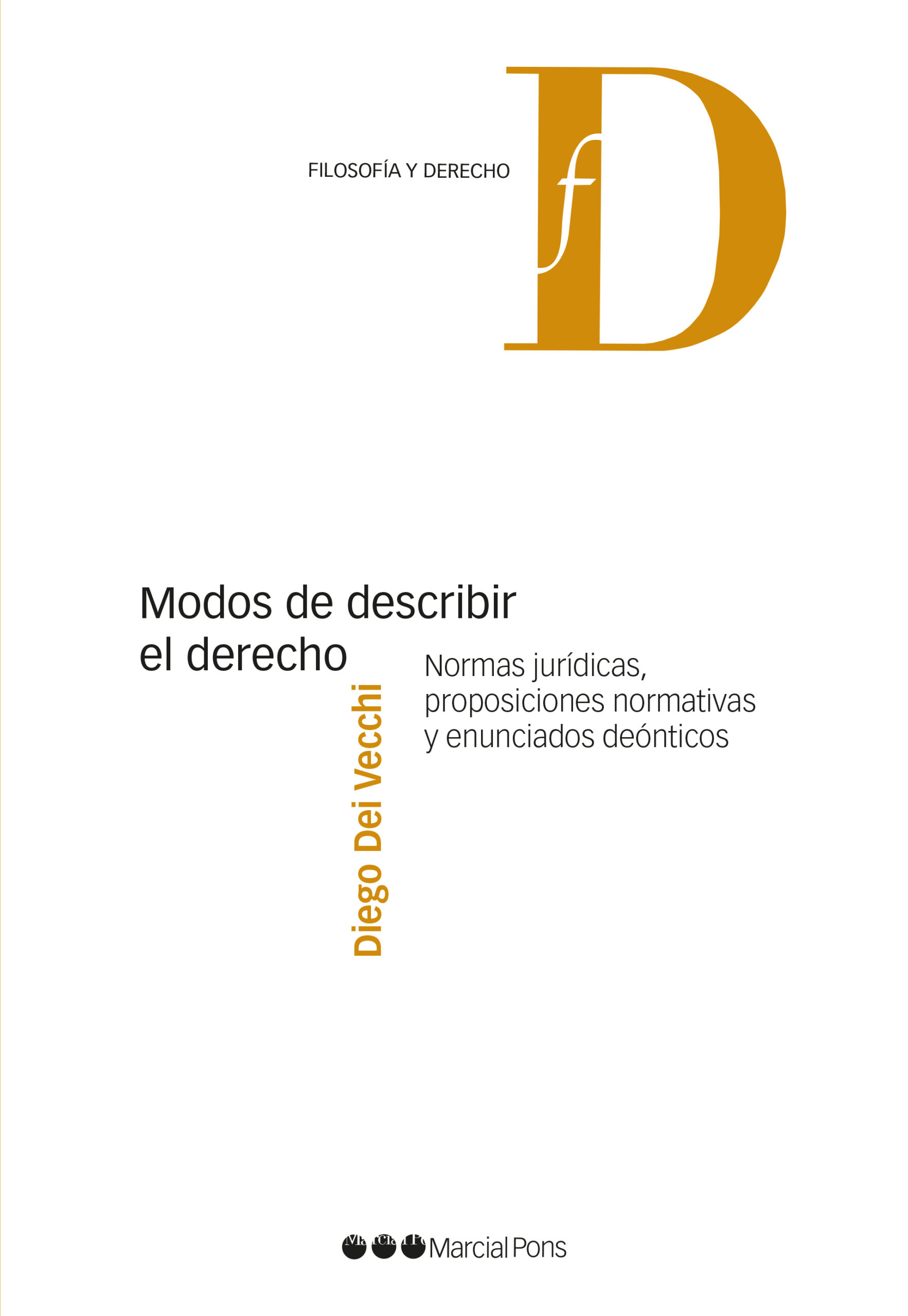 Portada del Libro Modos De Describir El Derecho. Normas Jurídicas Proposiciones No Rmati de Diego Dei Vecchi - 9788491237518