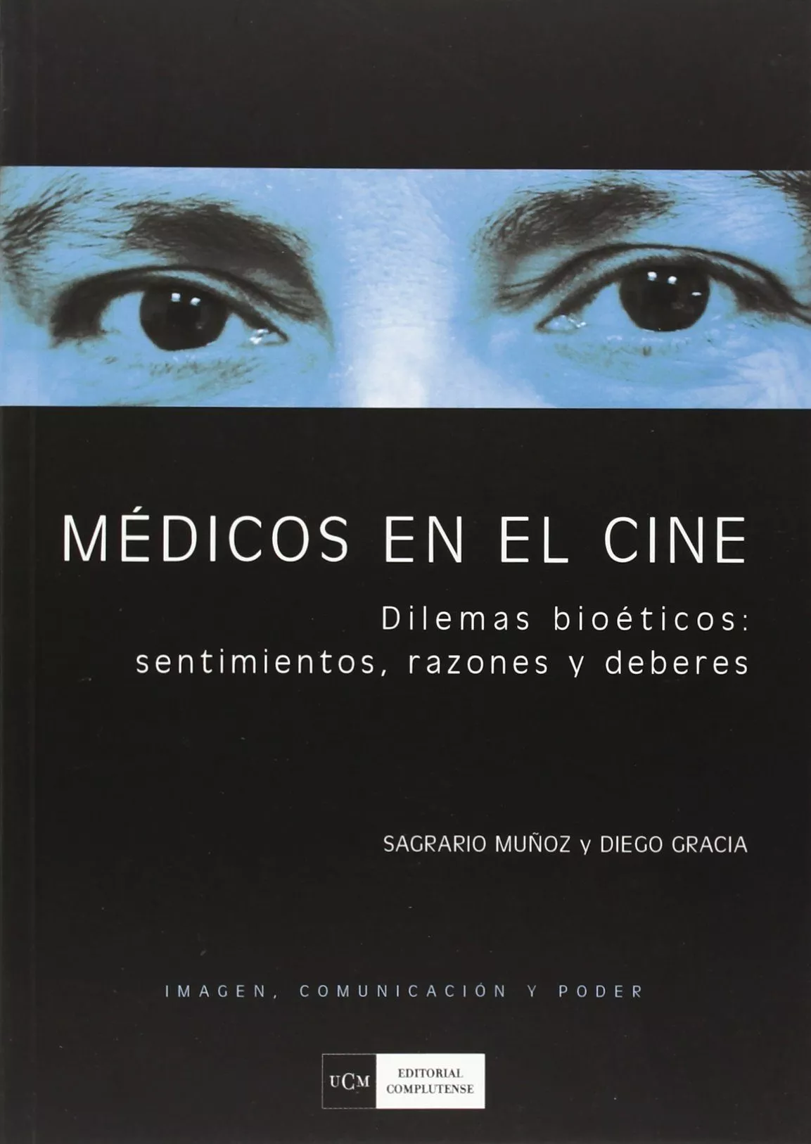 Portada del Libro Medicos En El Cine: Dilemas Bioeticos Sentimientos Razones Y De Beres de Diego Gracia - 9788474917932