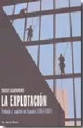Portada del Libro La Explotacion: Trabajo Y Capital En España (1954-2001) (El Viejo Topo de Diego Guerrero - 9788496356924