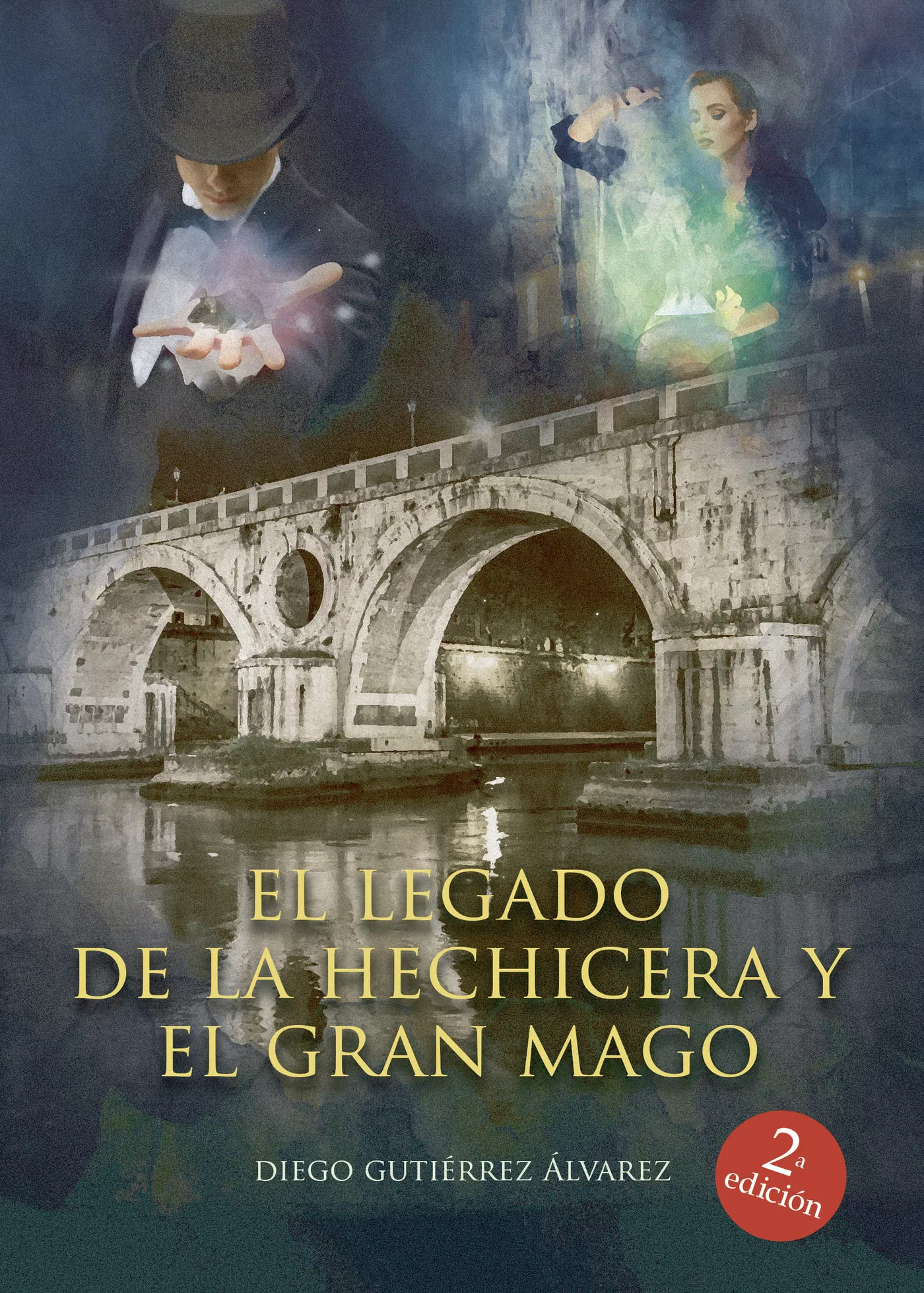 Portada del Libro El Legado De La Hechicera Y El Gran Mago de Diego Gutierrez Alvarez - 9788413313856