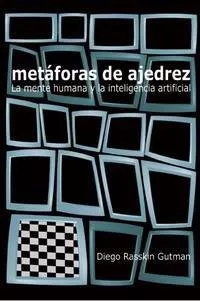 Portada del Libro Metaforas De Ajedrez: La Mente Humana Y La Inteligencia Cientific A de Diego Rasskin Gutman - 9788493384173