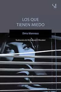 Portada del Libro Los Que Tienen Miedo de Dima Wannous - 9788417035242