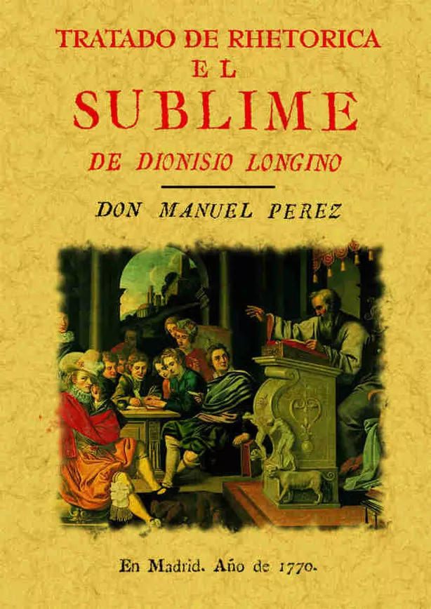 Portada del Libro El Sublime: Tratado De Rhetorica (Ed. Facsimil De La Ed. De Madri D 17 de Dionisio Longino - 9788495636737