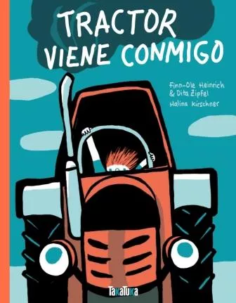 Portada del Libro Tractor Viene Conmigo de Dita Zipfel - 9788417383510