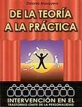 Portada del Libro De La Teoria A La Practica: Intervencion En El Trastorno Limite D E La de Dolores Mosquera - 9788460946984