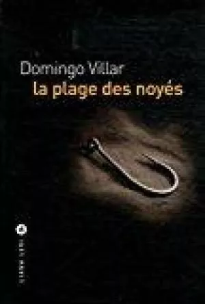 Portada del Libro La Plage Des Noyés de Domingo Villar - 9782867465703