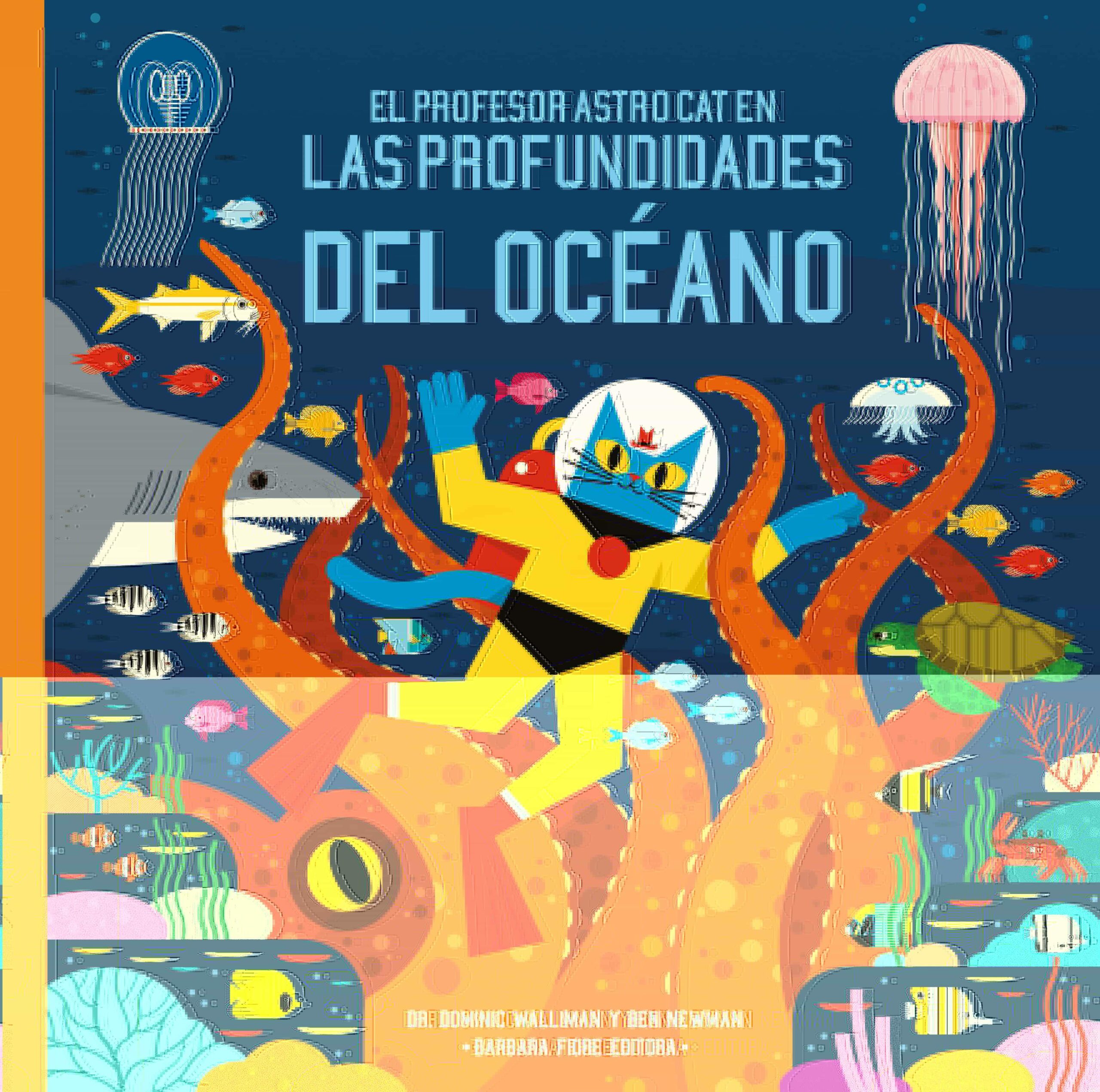 Portada del Libro El Profesor Astro Cat En Las Profundidades Del Océano de Dominic Walliman - 9788416985210