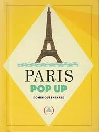 Portada del Libro Paris Pop-Up de Dominique Ehrhard - 9782361934057