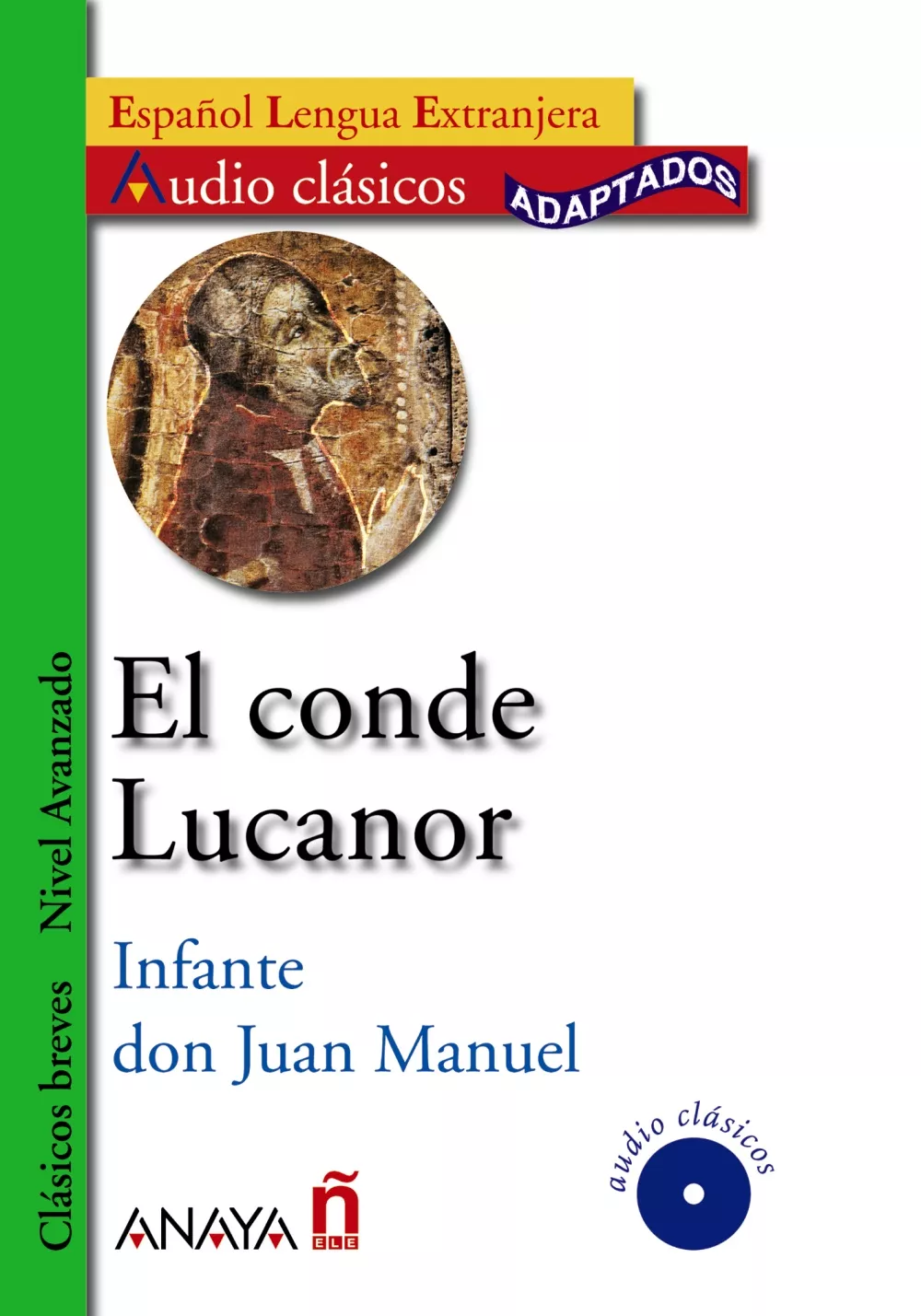 Portada del Libro El Conde Lucanor (Español Lengua Extranjera: Nivel Avanzado) (Aud Io C de Don Juan Manuel - 9788466752633