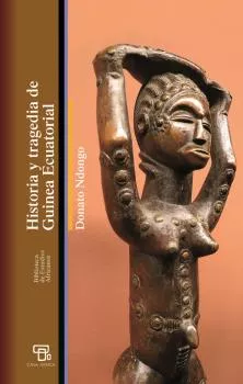 Portada del Libro Historia Y Tragedia De Guinea Ecuatorial de Donato Ndongo - 9788472909625