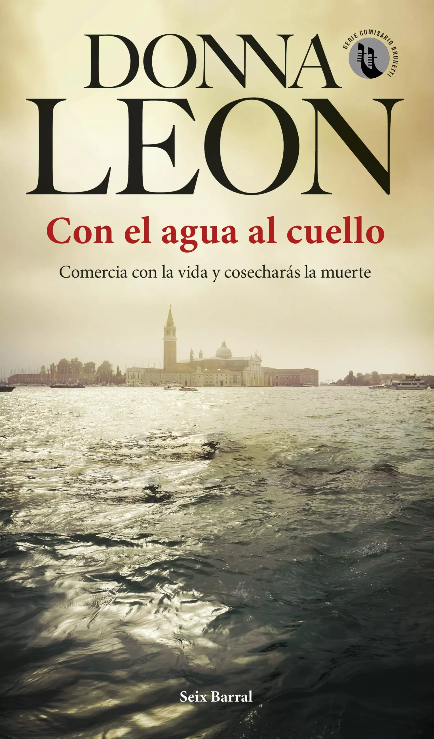 Portada del Libro Con El Agua Al Cuello de Donna Leon - 9788432236389