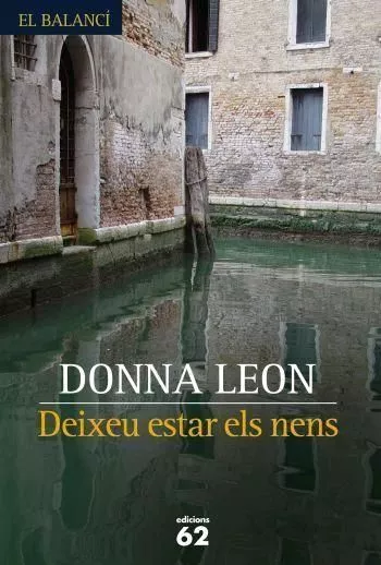 Portada del Libro Deixeu Estar Els Nens de Donna Leon - 9788429759624