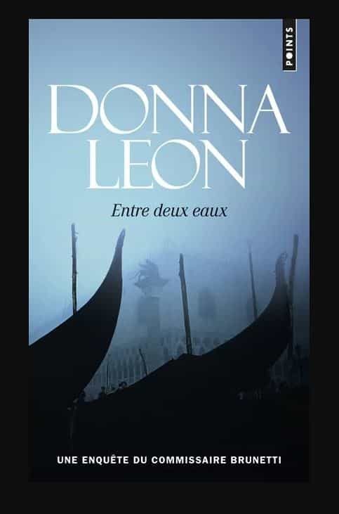 Portada del Libro Entre Deux Eaux (Une Enquête Du Commissaire Brunetti) de Donna Leon - 9782757884386