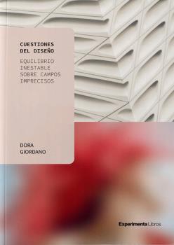 Portada del Libro Cuestiones Del Diseño. Equilibrio Inestable Sobre Campos Imprecis Os de Dora Giordano - 9788418049187