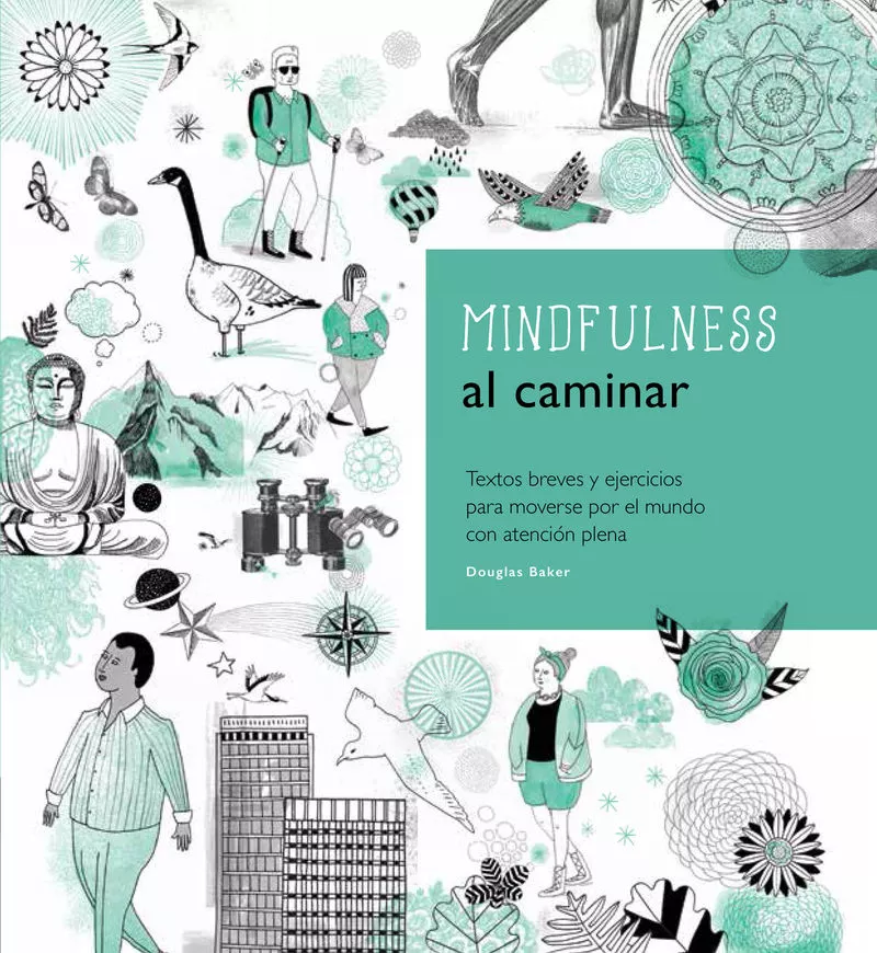 Portada del Libro Mindfulness Al Caminar: Textos Breves Y Ejercicios Para Moverse Por El de Douglas Baker - 9780857628190