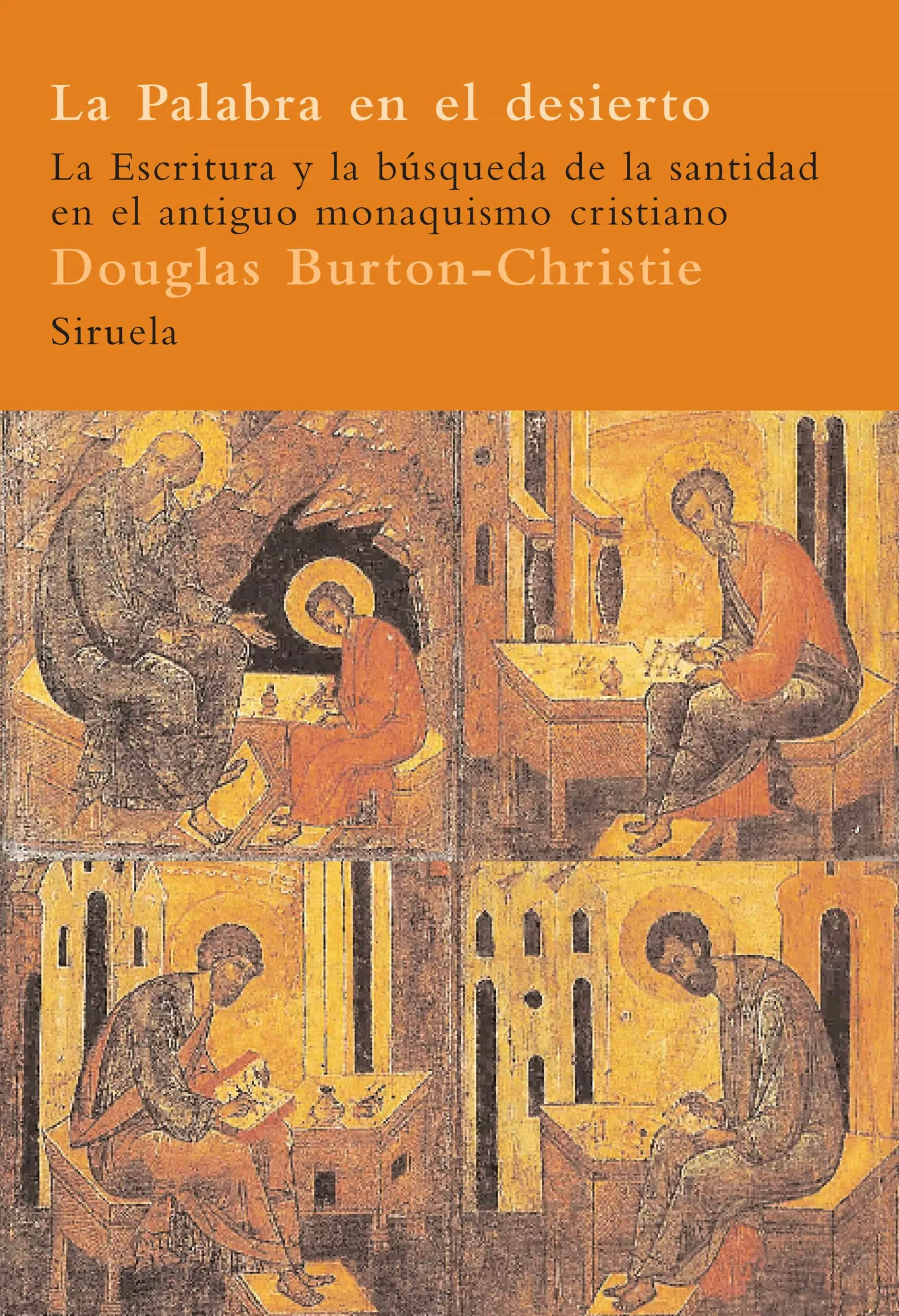 Portada del Libro La Palabra En El Desierto (La Escritura Y La Busqueda De La Santi Dad de Douglas Burton Christie - 9788498410365