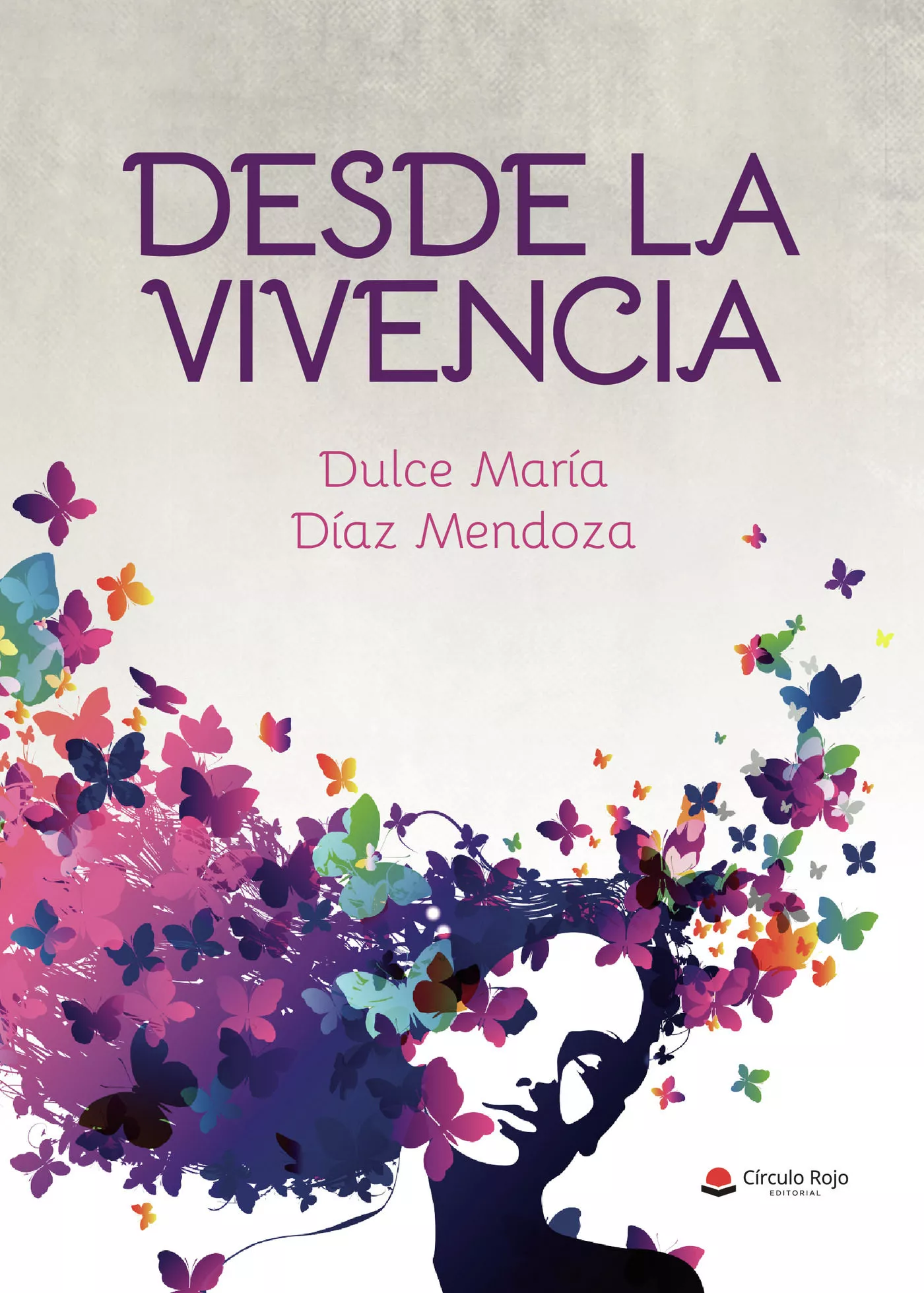 Portada del Libro Desde La Vivencia de Dulce Maria Diaz Mendoza - 9788413318783