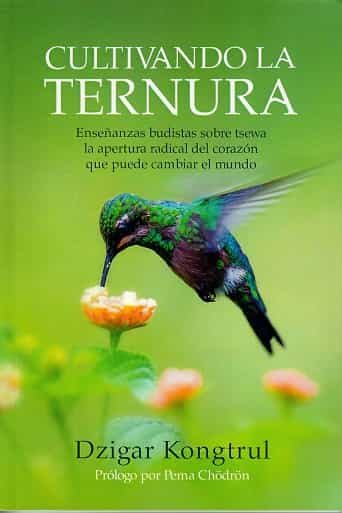 Portada del Libro Cultivando La Ternura de Dzigar Kongtrul - 9788412088427