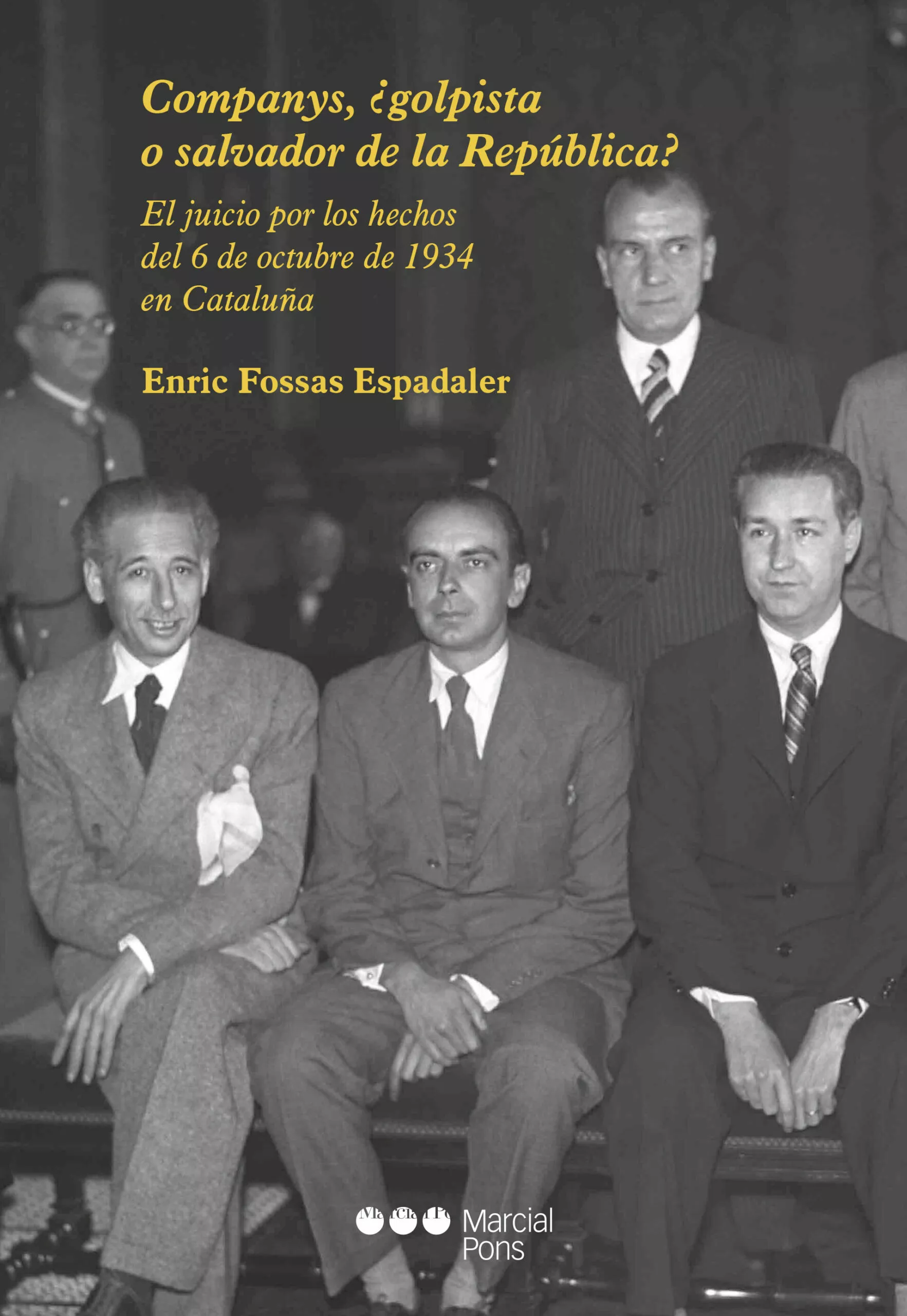 Portada del Libro Companys ¿Golpista O Salvador De La Republica?: El Juicio Por Los Hech de E. Fossas Espadaler - 9788491237402