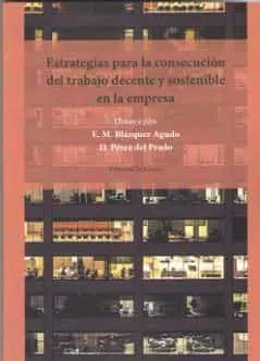 Portada del Libro Estrategias Para La Consecucion Del Trabajo Decente Y Sostenible En La de E.M. Blazquez Aguado - 9788413244471