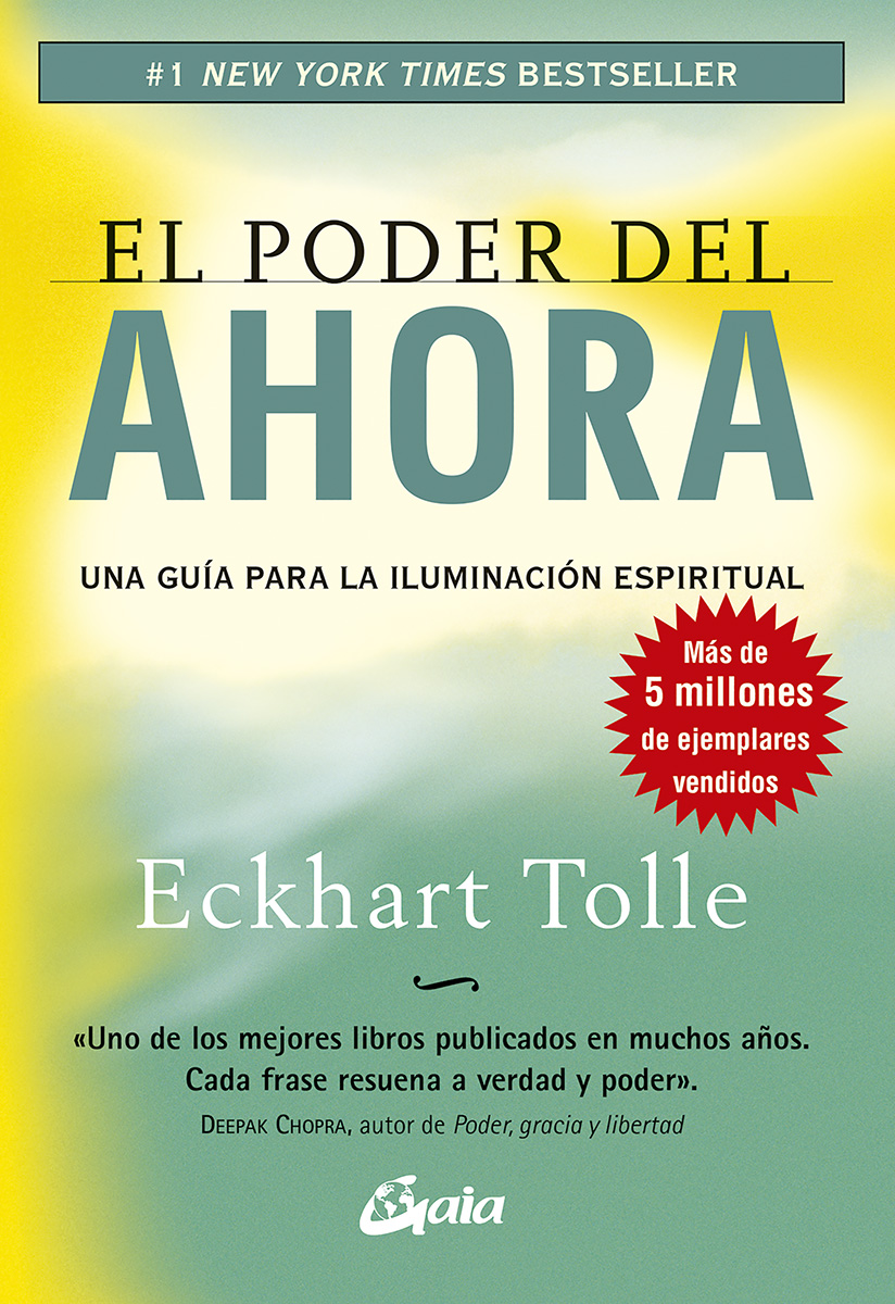 Portada del Libro El Poder Del Ahora: Una Guia Para La Iluminacion Espiritual (6ª E D) de Eckhart Tolle - 9788484452065