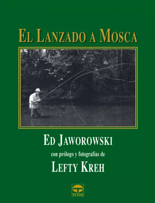 Portada del Libro El Lanzado A Mosca de Ed Jaworowski - 9788479024925