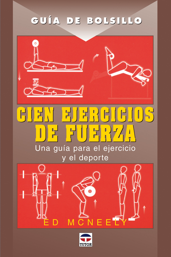 Portada del Libro Cien Ejercicios De Fuerza Guia De Bolsillo de Ed Mcneely - 9788479026707