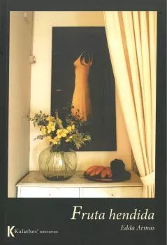 Portada del Libro Fruta Hendida de Edda Armas - 9788494950957