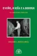 Portada del Libro O Viño A Viña E A Bodega de Edelmiro Mateo Garcia - 9788476805930