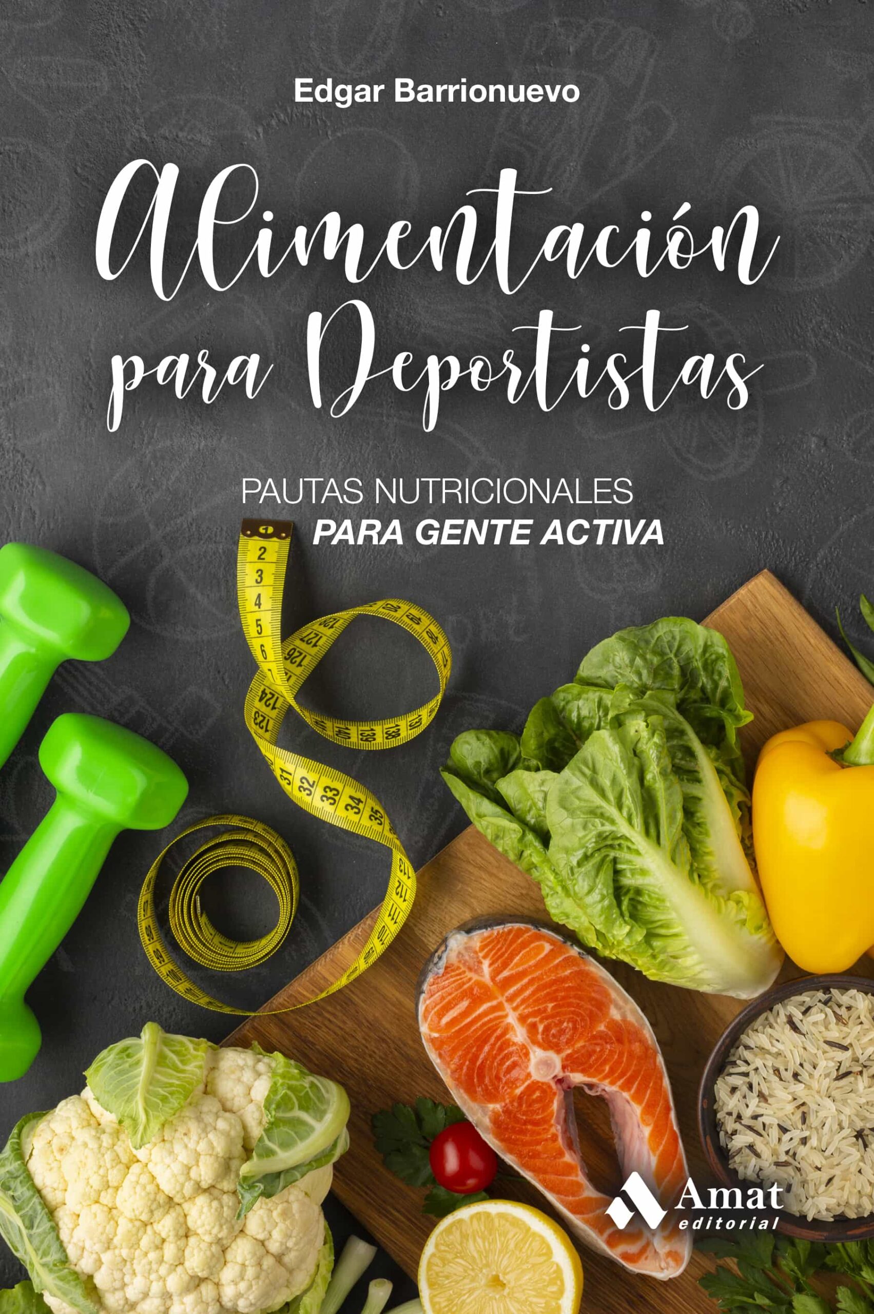 Portada del Libro Alimentacion Para Deportistas. Pautas Nutricionales Para Gente Ac de Edgar Barrionuevo - 9788418114311