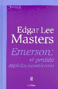 Portada del Libro Emerson El Perdido Espiritu Americano de Edgar Lee Masters - 9789500394796