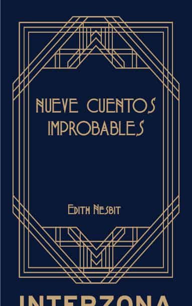 Portada del Libro Nueve Cuentos Improbables de Edith Nesbit - 9789877900002