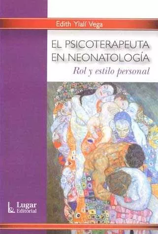Portada del Libro El Psicoterapeuta En Neonatologia: Rol Y Estilo Personal de Edith Ylali Vega - 9789508922519
