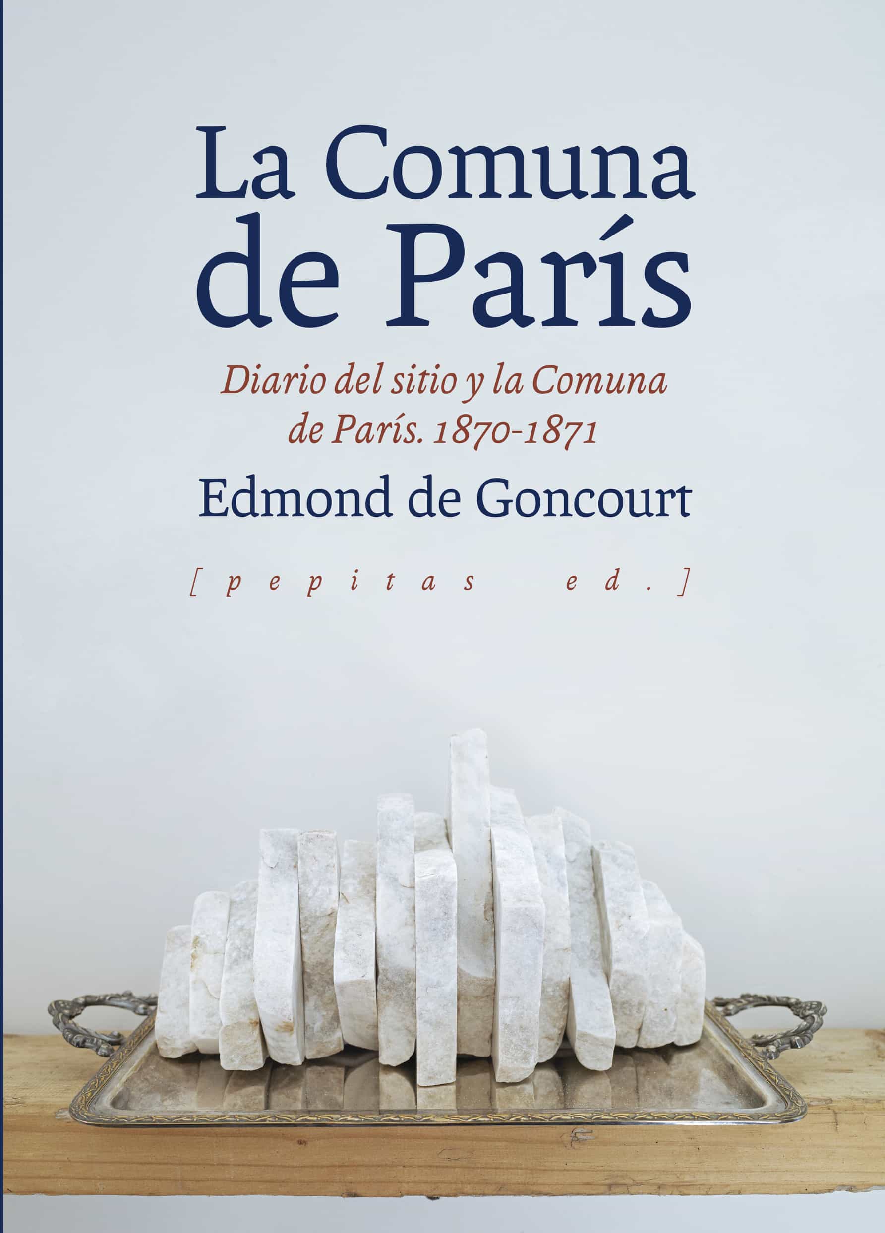 Portada del Libro La Comuna De Paris: Diario Del Sitio Y La Comuna De Paris 1870 - 1871 de Edmond De Goncourt - 9788417386511