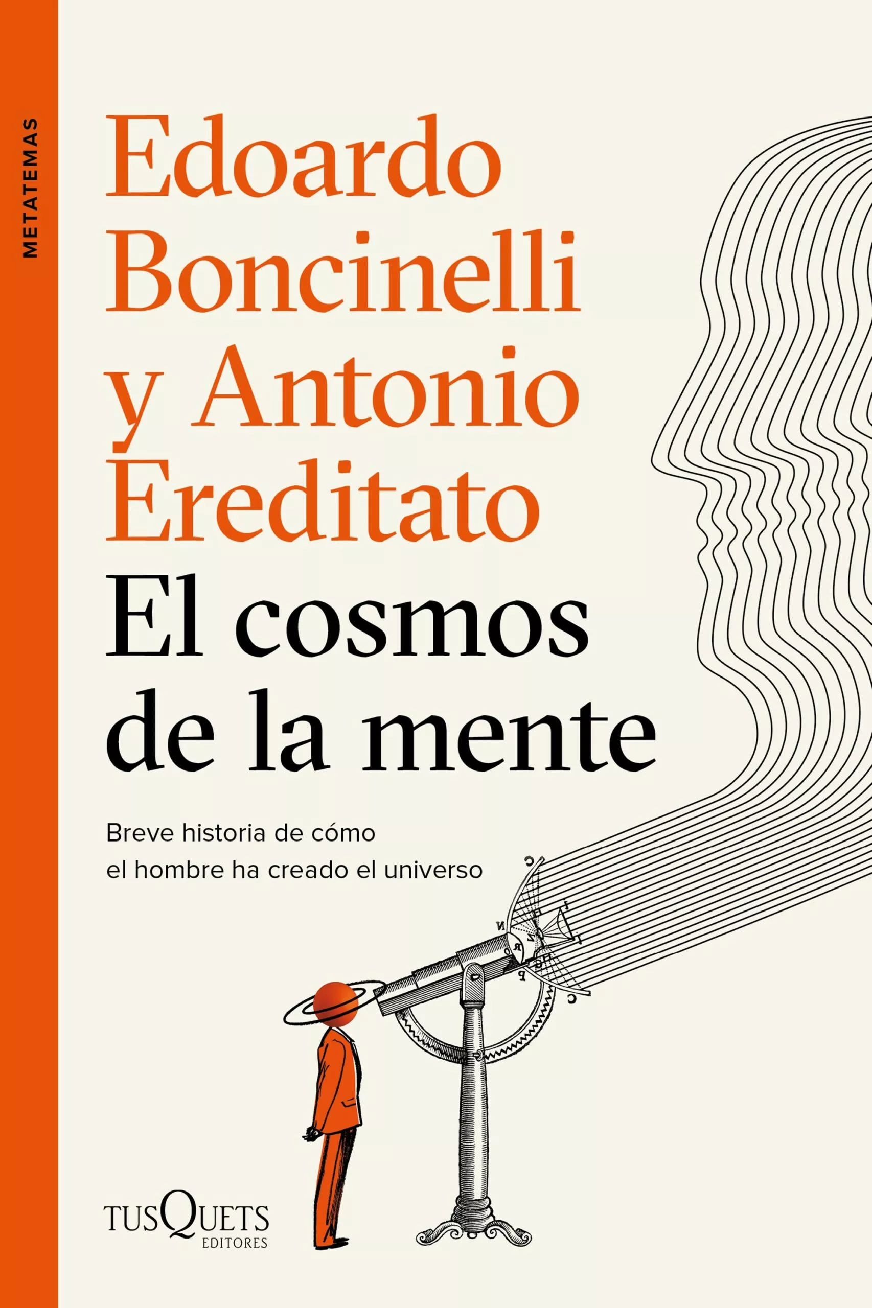 Portada del Libro El Cosmos De La Mente: Breve Historia De Como El Hombre Creo El Univer de Edoardo Boncinelli - 9788490667996