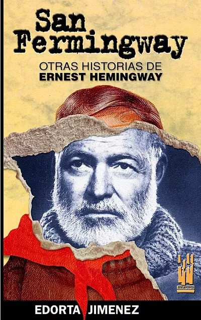 Portada del Libro San Fermingway: Otras Historias De Ernest Hemingway de Edorta Jimenez - 9788481363197