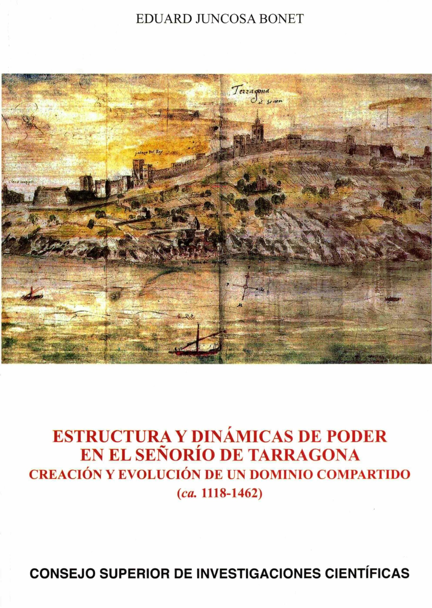 Portada del Libro Estructura Y Dinámicas De Poder En El Señorío De Tarragona : Crea Ción de Eduard Juncosa Bonet - 9788400105389