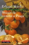 Portada del Libro Mozart De Camino A Praga de Eduard Morike - 9788481096187